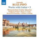 Outhere Naxos Ruiz-Pipó: Works With Guitar, Vol. 3 (CD)