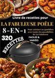 LIVRE DE RECETTES La Fabuleuse Poêle 8-en-1: 320 Recettes Faciles et Variées