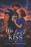His Independently Published His Last Kiss Paperback