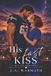 His Independently Published His Last Kiss Paperback