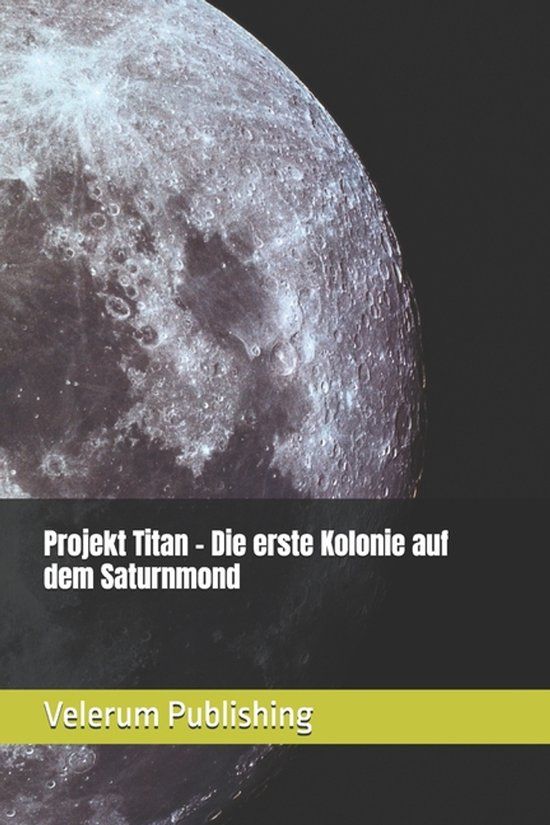 Projekt Bol Projekt Titan - Die erste Kolonie auf dem Saturnmond