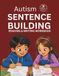 Autism Sentence Building: Reading and Writing Workbook