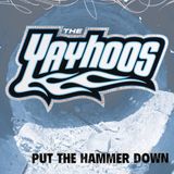 Put Yayhoos - Put the Hammer Down