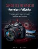 Canon EOS R6 Mark III Manual para Fotógrafos