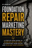 Foundation Repair Marketing Mastery