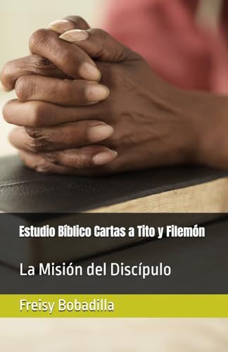 Estudio Bíblico Cartas a Tito y Filemon: La Misión del Discipulo