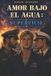 Amor Bajo el Agua Amor Bajo el Agua Paperback 190 pagina's