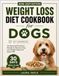Weight Loss Diet Cookbook for Dogs
