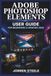ADOBE PHOTOSHOP ELEMENTS User Guide for Beginners & Seniors 2026