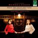 Sonic Rendezvous Tatiana Samouil & Maryana Kozyreva - Felix & Fanny Mendelssohn: Music For Violin And Piano (CD)