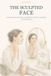 The Libri GmbH The Sculpted Face: A Gentle Facial Gua Sha Guide to De-Puff, Release Tension, and Enhance Your Natural Glow Paperback
