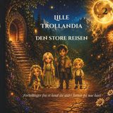 Lille Trollandia: Den store reisen