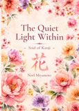The Quiet Light Within: ~ Soul of Kanji ~