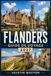 Guide Flandres Guide de voyage 2027: Découvrez Bruges, Gand et Anvers