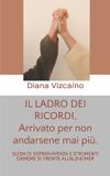 IL Libri GmbH IL LADRO DEI RICORDI, Arrivato per non andarsene mai più. Paperback