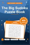 The Big Sudoku Puzzle Book: 400 Puzzles (Easy to Expert) with Full Solutions