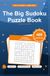 The Big Sudoku Puzzle Book: 400 Puzzles (Easy to Expert) with Full Solutions
