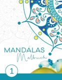 Mandalas für die Seele: Malbuch für Erwachsene und Jugendliche