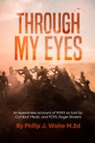 Through My Eyes: An eyewitness account of WWII as told by Combat Medic and POW Roger Bowers