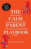 The Parenting Rewired The Calm Parent Playbook