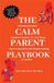 The Parenting Rewired The Calm Parent Playbook