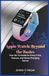 Apple Watch: Beyond the Basics: Your Go-To Guide for Every Trick, Feature, and Game-Changing Secret