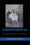 The Narrative of Sojourner Truth: A 19th Century American Slave Narrative