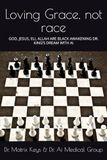 Loving Grace, not race: GOD, JESUS, ELI, ALLAH ARE BLACK AWAKENING DR. KING’S DREAM WITH AI
