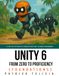 Unity From Zero to Proficiency (Foundations): A step-by-step guide to creating your first game: 1