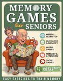 MEMORY GAMES FOR SENIORS: Easy XXL Exercises for Seniors with Alzheimer’s and Dementia. Cognitive Activities to Keep the Mind Active.