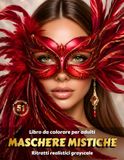 MASCHERE MISTICHE – Libro da Colorare per Adulti | Ritratti Realistici Grayscale (in Scala di Grigi) di Donne con Maschere di Carnevale | per il Relax e la Creatività Consapevole: Edizione italiana