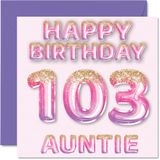 103e verjaardagskaart voor tante - roze en paarse glitterballonnen - gelukkige verjaardagskaarten voor 103-jarige tante tante uit neef nichtje, 145 mm x 145 mm verjaardagskaarten cadeau