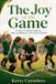 The Joy of the Game: A Warm, Practical Guide for New and Beginner Youth Soccer Coaches