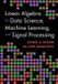 Linear Cambridge University Press Linear Algebra for Data Science, Machine Learning, and Signal Processing Hardcover