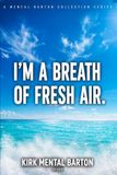 I'm a Breath of Fresh Air: Lined Notebook