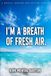 I'm a Breath of Fresh Air: Lined Notebook