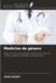 Medicina OmniScriptum SRL Medicina de género: Efectos de las enfermedades mentales en la relación médico-paciente: el ejemplo de la depresión