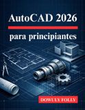 AutoCAD Independently Published AutoCAD 2026 para principiantes