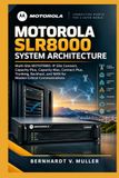 Motorola SLR8000 System Architecture: Multi-Site MOTOTRBO