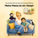 Meine Mama ist ein Vampir: Eine Geschichte über das Leben mit chronischen Schmerzen