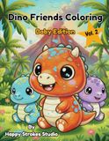 Dino Friends Coloring: Baby Edition - Vol. 2