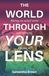 The World Through Your Lens: Filtering out societal norms and embracing who you are
