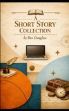 A Mercury Flats Publishing A Short Story Collection Paperback Ben Douglass