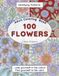 100 Flowers Adult Coloring Book: Fun Satisfying Floral Patterns, Lose Yourself In The Colors & Find Yourself In The Calm! Beautiful Blooming Flowers ... Designs To Enhance Focus and Relaxation