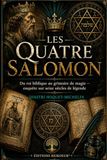 Les Quatre Salomon: Du roi biblique au grimoire de magie — enquête sur seize siècles de légende