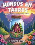 Mundos en Tarros Libro de Colorear Bold and Easy para Adultos
