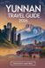 Guide de voyage Yunnan 2026