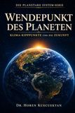 Wendpunkt Des Planeten: Klima-Kipppunkte und die Zukunft