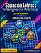 Sopas de Letras de Inteligencia Artificial: Entrena tu mente con el vocabulario real de la Inteligencia Artificial: De Algoritmos y Big Data hasta NLP y Visión Artificial