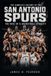 The Independently Published The Complete History of the San Antonio Spurs